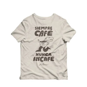 Playera Siempre Café Nunca Incafé de José Ramones - vista frontal